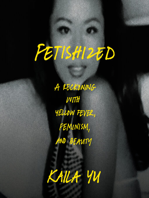 Title details for Fetishized by Kaila Yu - Wait list